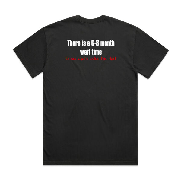 There is a 6-8 month wait time - to see whats under this shirt - dark Thumbnail