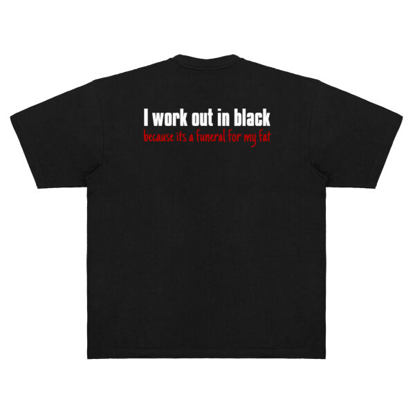 I work out in black, because its a funeral for my fat Thumbnail